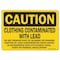 Signmission OSHA Sign, 7" Height, 10" Width, Plastic, 7" H, 10" W, Lndscp, Clothing Contaminated W/ Lead Do Not OS-CS-P-710-L-19128 - alternate 1